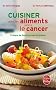 Cuisiner les aliments contre le cancer