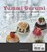 Yummi 'Gurumi: Over 60 Gourmet Crochet Treats to Make