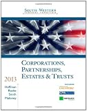 Study Guide for Hoffman/Raabe/Smith/Maloneys South-Western Federal Taxation 2013: Corporations, Partnerships, Estates and Trusts, 36th
