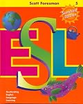 Scott Foresman ESL: Accelerating English Language Learning (Student Book, Grade 5, Sunshine Edition)