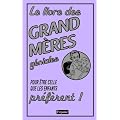 Le livre des grand m�res g�niales : Pour �tre celle que les enfants pr�f�rent !
