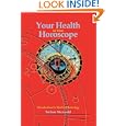 Your Health in Your Horoscope: Introduction to Medical Astrology by Stefan Stenudd