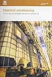 Chemical warehousing : the storage of packaged dangerous substances