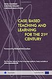 Case based teaching and learning for the 21st century