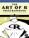 The Art of R Programming: A Tour of Statistical Software Design