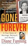 Gone Forever: A True Story of Marriage, Betrayal, and Murder (True Crime (St. Martins Paperbacks))
