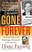 Gone Forever: A True Story of Marriage, Betrayal, and Murder (True Crime (St. Martin's Paperbacks)) Gone Forever: A True Story of Marriage, Betrayal, and Murder (True Crime (St. Martin's Paperbacks))