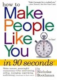 How to Make People Like You in 90 Seconds or Less