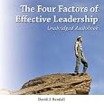 The Four Factors of Effective Leadership - Unabridged by David J Rendall