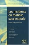Les incidents en mati�re successorale...
