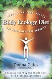 The Body Ecology Diet: Recovering Your Health and Rebuilding Your Immunity
