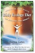 The Body Ecology Diet: Recovering Your Health and Rebuilding Your Immunity
