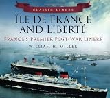 Classic Liners Ile de France and Liberte: Frances Premier Post-War Liners