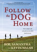 Follow the Dog Home: How a Simple Walk Unleashed an Incredible Family Journey