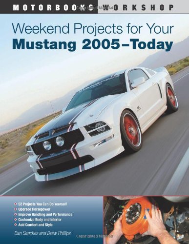 Weekend Projects for Your Mustang 2005-Today (Motorbooks Workshop)