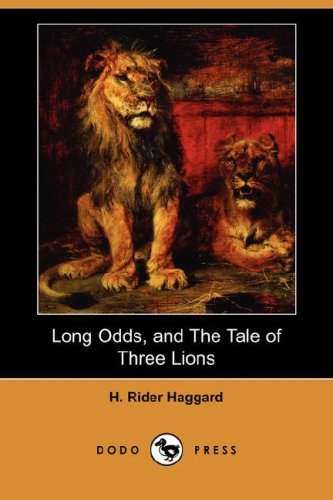 Long Odds, and the Tale of Three Lions (Dodo Press)