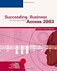 Succeeding in Business with Microsoft Office Access 2003: A Problem-Solving Approach