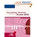 Succeeding in Business with Microsoft Office Access 2003: A Problem-Solving Approach