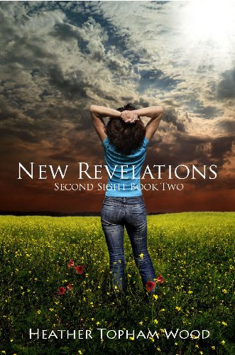 New Revelations: Second Sight Book Two by Heather Topham Wood