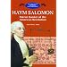 Haym Salomon: Patriot Banker of the American Revolution (The Library of American Lives and Times)