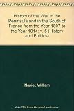 History of the war in the Peninsula and in the South of France, from the year 1807 to the year 1814