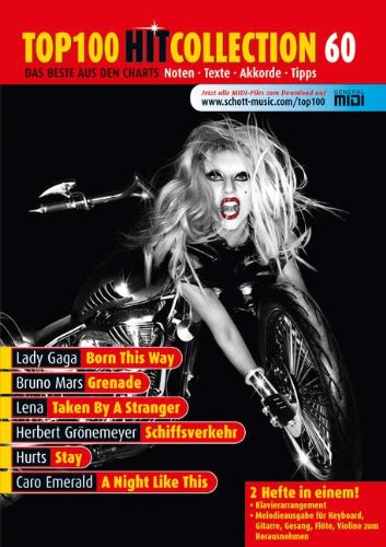 Produkt-Bild: Top 100 Hit Collection 60: 6 Chart-Hits: Born This Way - Grenade - Taken By A Stranger - Schiffsverkehr - Stay - A Night Like This. Noten f&uuml;r Klavier und Keyboard.. Band 60. Klavier / Keyboard.