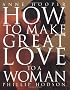 How to Make Great Love to a Woman