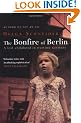 The Bonfire Of Berlin: A Lost Childhood in Wartime Germany