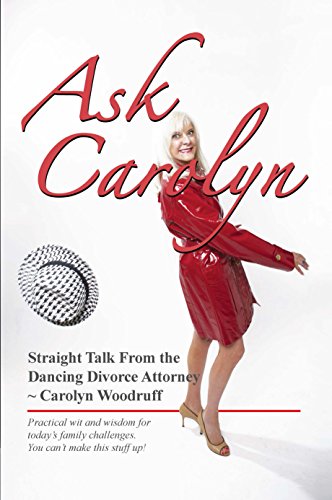 Ask Carolyn… Straight Talk from the Dancing Divorce Attorney
