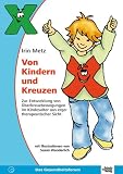 Von Kindern und Kreuzen: Zur Entwicklung von �berkreuzbewegungen im Kindesalter aus ergotherapeutischer Sicht
