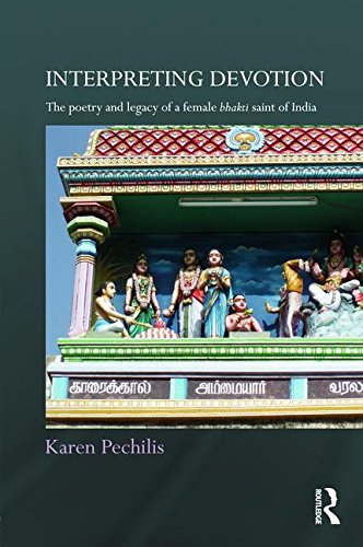 Interpreting Devotion: The Poetry and Legacy of a Female Bhakti Saint of India