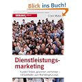 Dienstleistungsmarketing: Kunden finden, gewinnen und binden - Mit Leitfaden zum Marketingkonzept