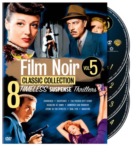 Cover art for  Film Noir Classic Collection: Volume Five (Cornered / Desperate / The Phenix City Story / Deadline at Dawn / Armored Car Robbery / Crime in the Streets / Dial 1119 / Backfire)