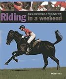 Riding in a weekend : step-by-step techniques to improve your skills