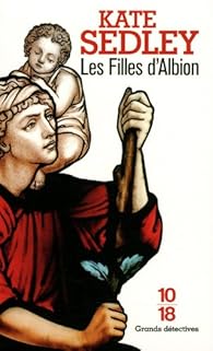 Les Filles D Albion Kate Sedley Babelio Les Filles D Albion Kate Sedley Babelio