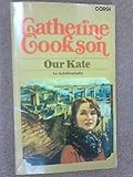 Our Kate : Catherine Cookson, her personal story