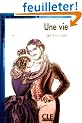 Guy De Maupassant: Une Vie