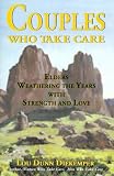 Couples Who Take Care: Elders Weathering the Years With Strength and Love