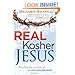 The Real Kosher Jesus: Revealing the mysteries of the hidden Messiah