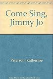 Come sing, Jimmy Jo
