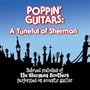 Poppin' Guitars : A Tuneful Of Sherman