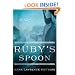 Ruby's Spoon: A Novel