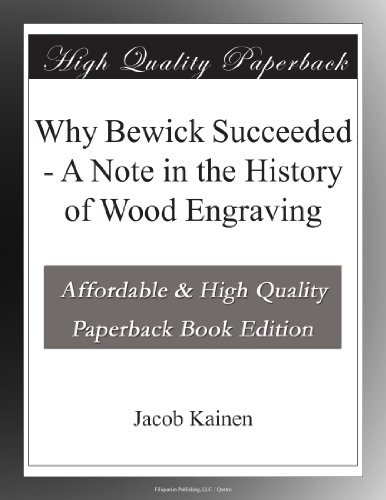 Why Bewick Succeeded - A Note in the History of Wood Engraving