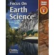 Focus on Earth Science California, Grade 6 (Glencoe Science) by Juli Berwald, Sergio A. Guazzotti, and Douglas Fisher