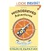 Microbrewed Adventures: A Lupulin Filled Journey to the Heart and Flavor of the World's Great Craft Beers
