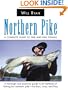 Northern Pike: A Complete Guide to Pike and Pike Fishing