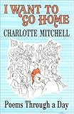 I want to go home : poems through a day
