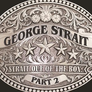 George Strait - Strait Out Of The Box Part 2 - Zortam Music