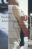 Violence, Nudity, Adult Content: A Novel