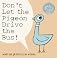 Don't Let the Pigeon Drive the Bus!